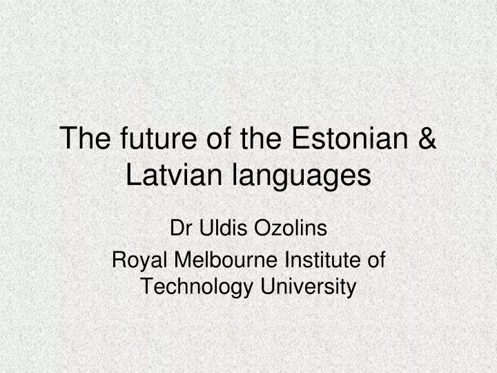 the future of the estonian latvian languages