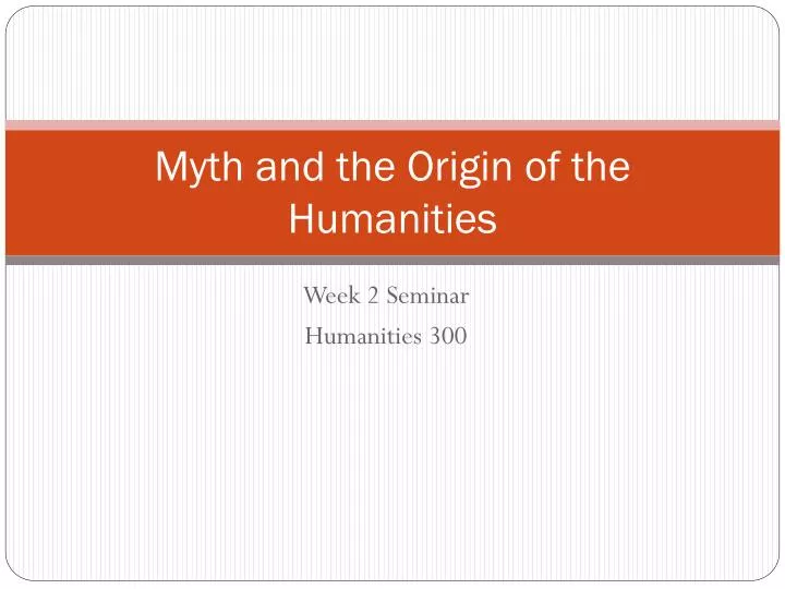 myth and the origin of the humanities