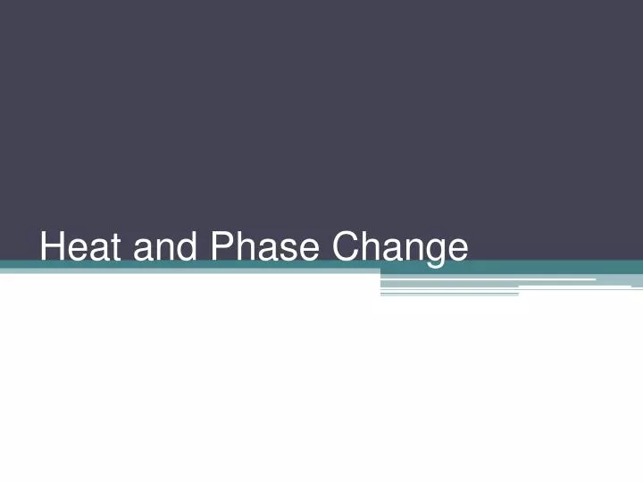 heat and phase change