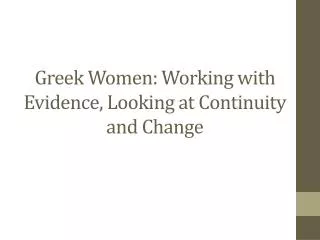Greek Women: Working with Evidence, Looking at Continuity and Change