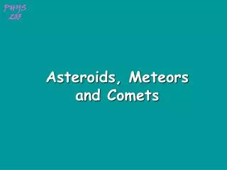 Asteroids, Meteors and Comets