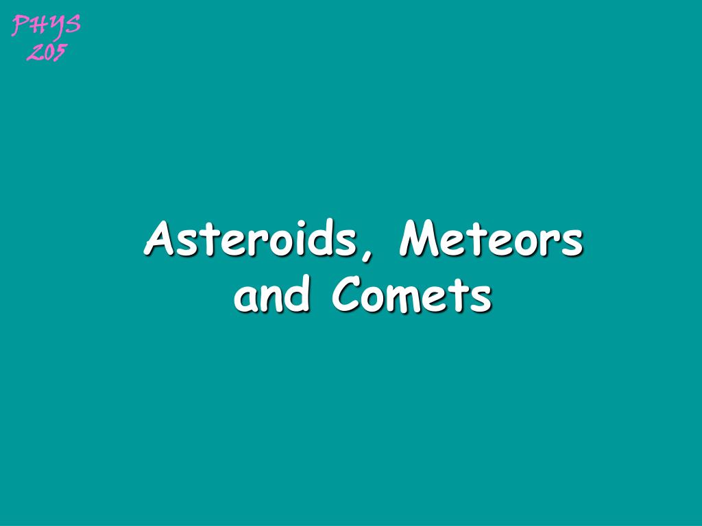 PPT - Asteroids, Meteors and Comets PowerPoint Presentation, free ...