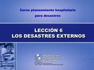 lecci n 6 los desastres externos