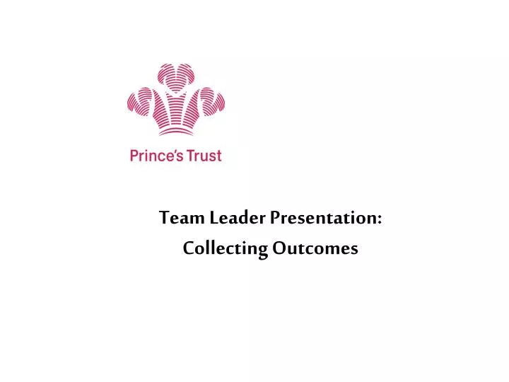 team leader presentation collecting outcomes