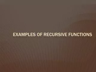 Examples of recursive functions