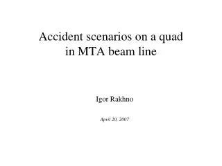 Accident scenarios on a quad in MTA beam line