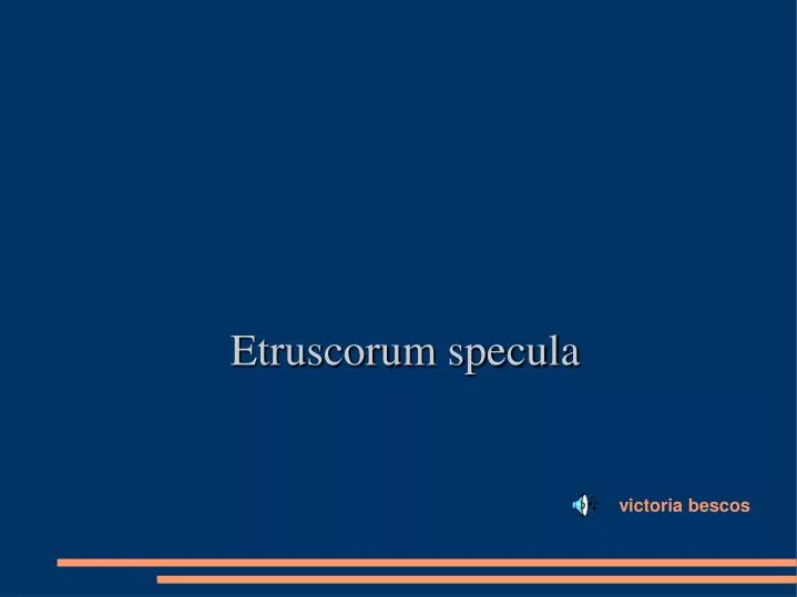 etruscorum specula