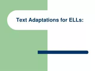 Text Adaptations for ELLs:
