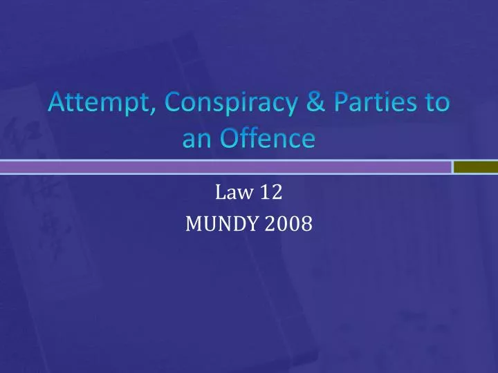 attempt conspiracy parties to an offence