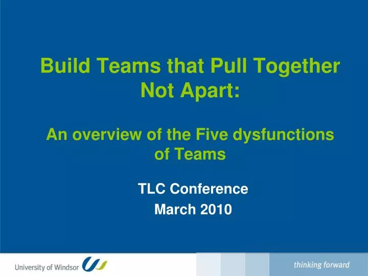 build teams that pull together not apart an overview of the five dysfunctions of teams