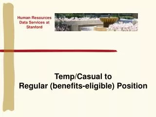 Temp/Casual to Regular (benefits-eligible) Position