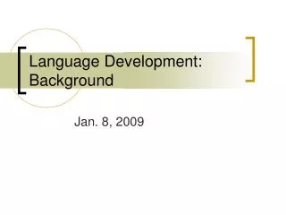 Language Development: Background