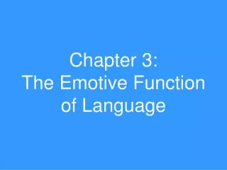 Chapter 3: The Emotive Function of Language