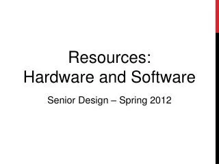 Resources: Hardware and Software