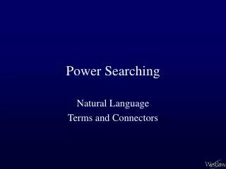 Power Searching