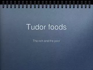 Tudor foods