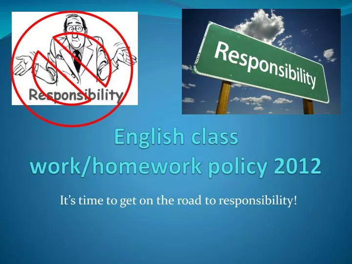 english class work homework policy 2012