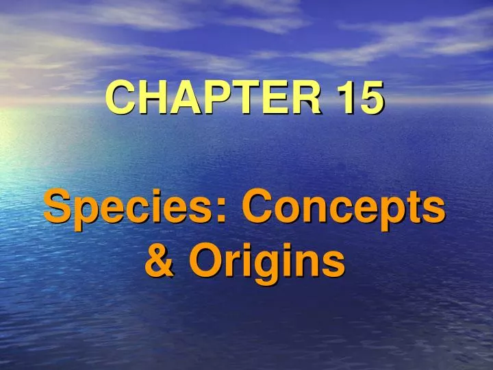 chapter 15 species concepts origins