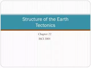 Structure of the Earth Tectonics