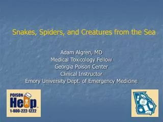 Adam Algren, MD Medical Toxicology Fellow Georgia Poison Center Clinical Instructor