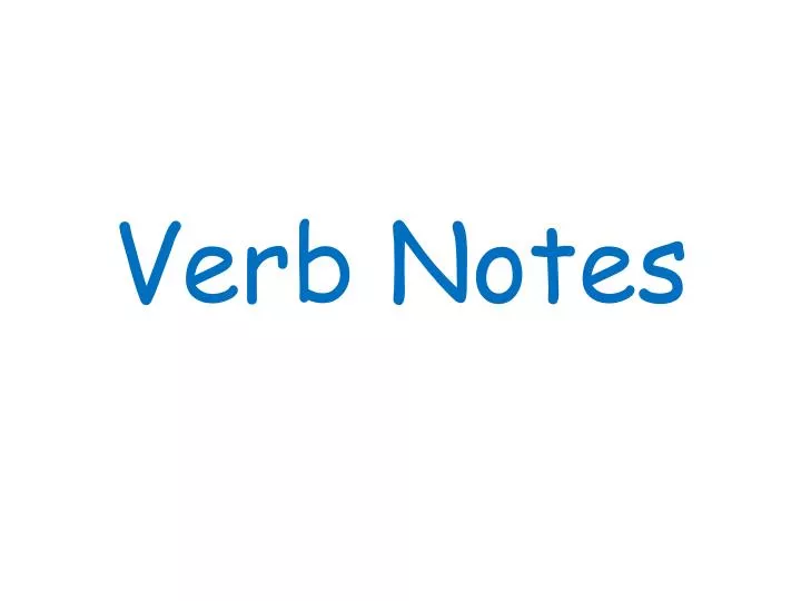 verb notes