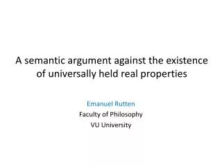 A s emantic argument against the existence of universally held real properties