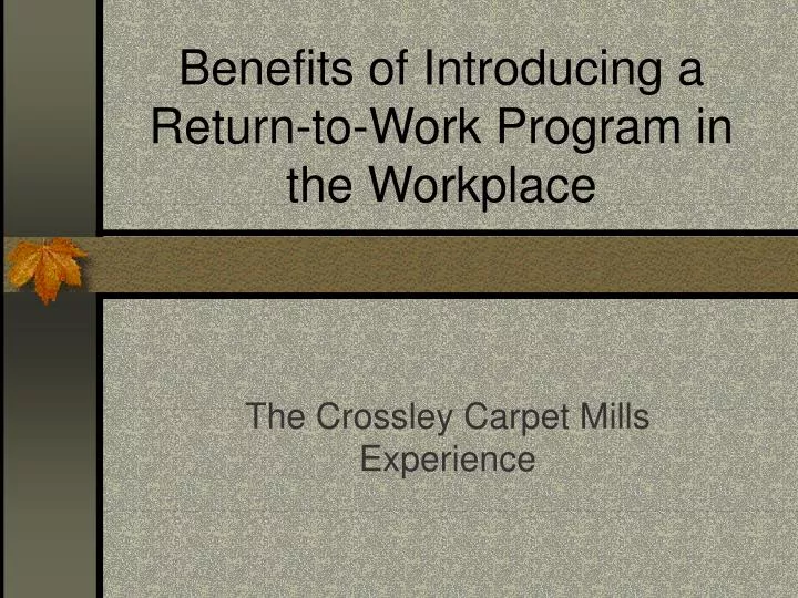 benefits of introducing a return to work program in the workplace