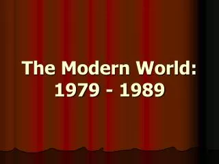The Modern World: 1979 - 1989