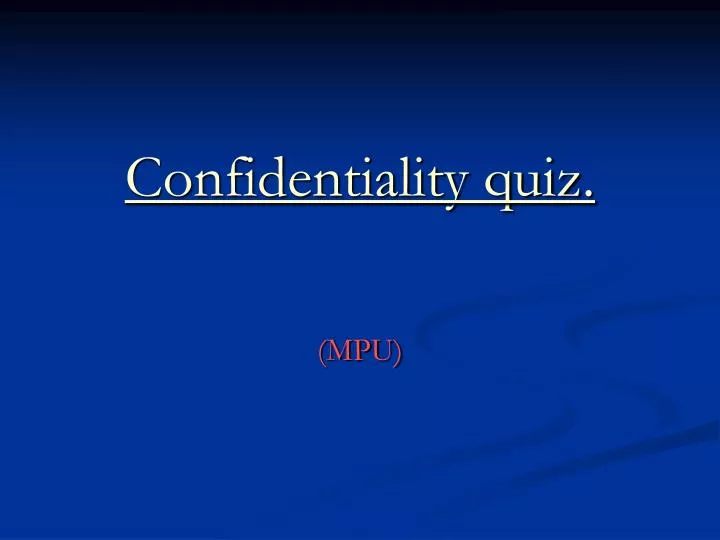 confidentiality quiz