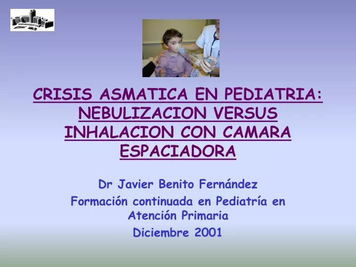 crisis asmatica en pediatria nebulizacion versus inhalacion con camara espaciadora