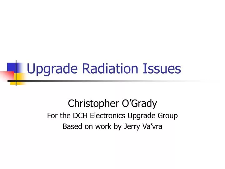 upgrade radiation issues