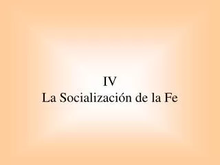 iv la socializaci n de la fe