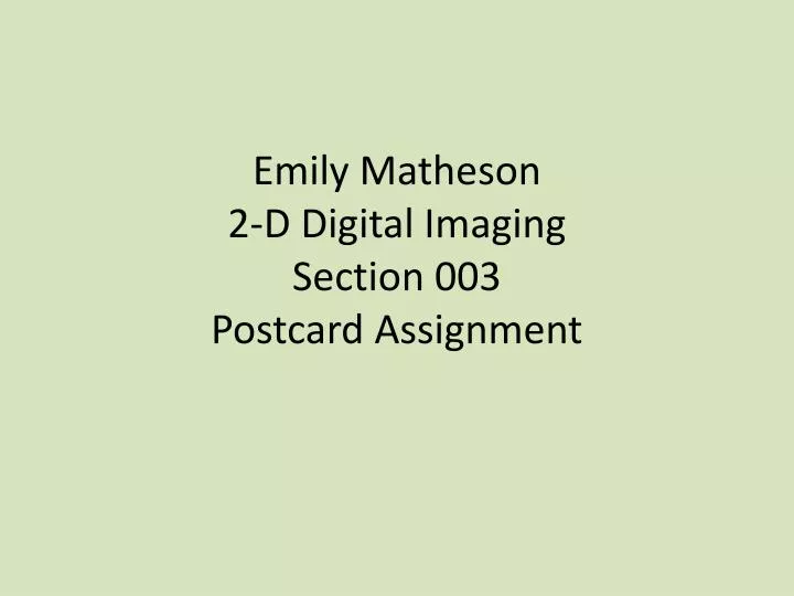 emily matheson 2 d digital imaging section 003 postcard assignment