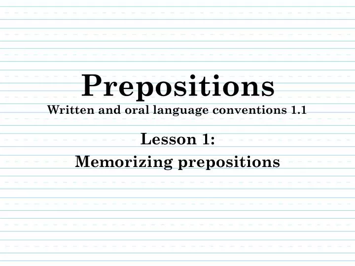 prepositions written and oral language conventions 1 1