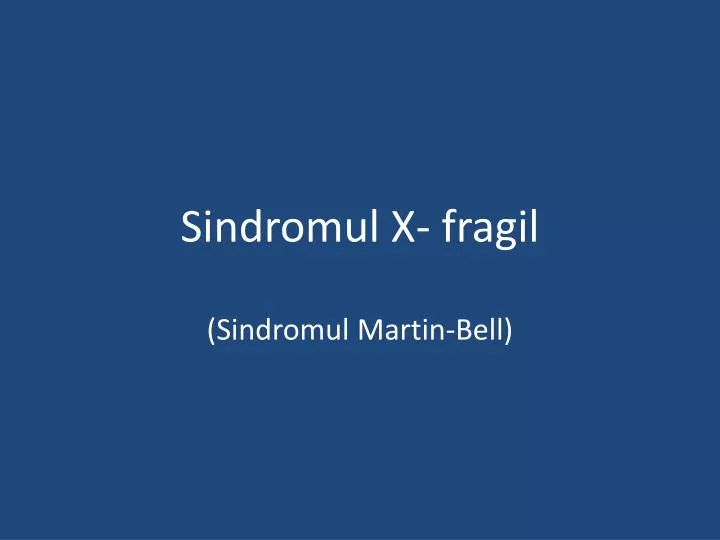 sindromul x fragil