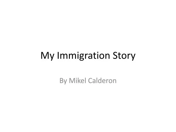 my immigration story