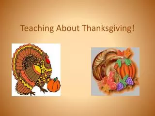 Teaching About Thanksgiving!