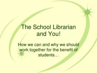the school librarian and you
