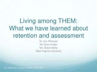 Living among THEM: What we have learned about retention and assessment