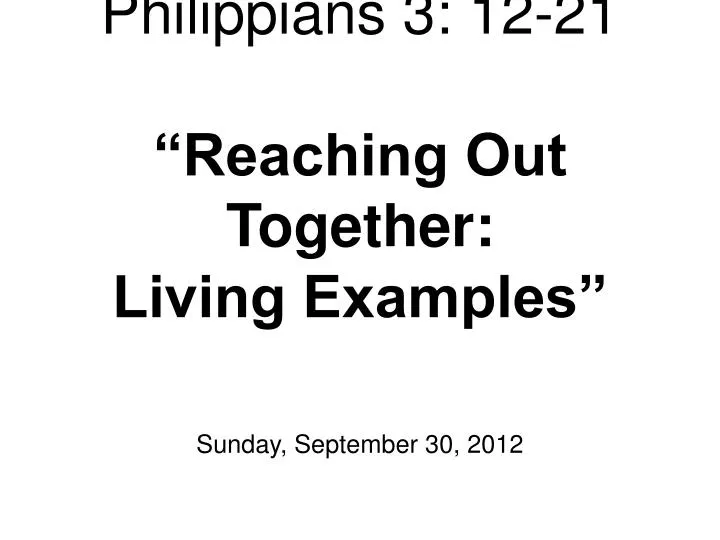 philippians 3 12 21 reaching out together living examples