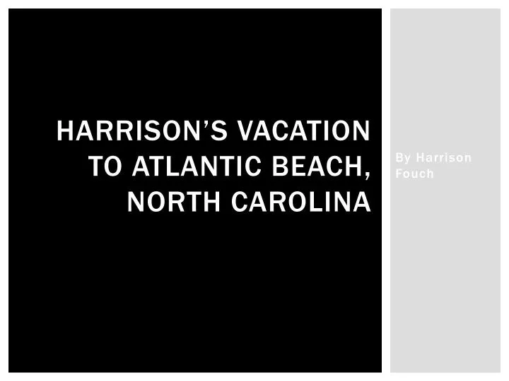 harrison s vacation to atlantic beach north carolina