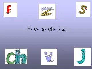 f v s ch j z