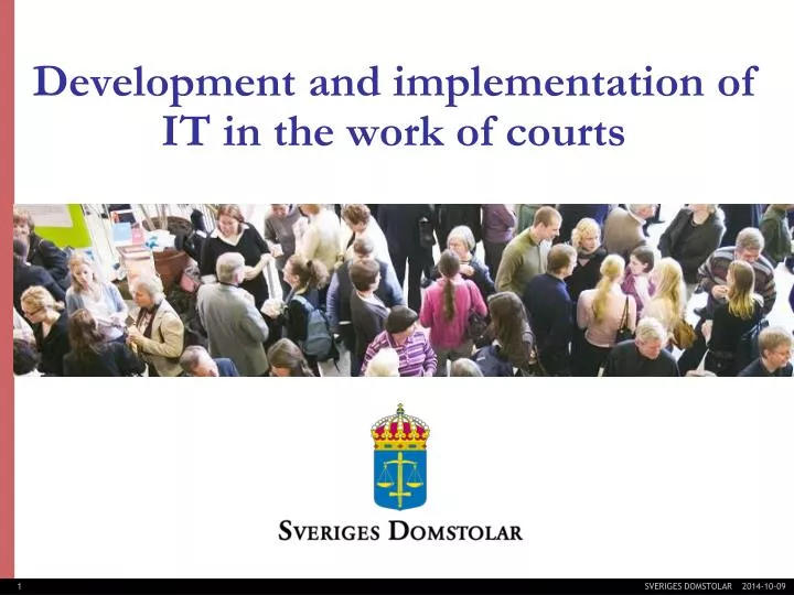 development and implementation of it in the work of courts