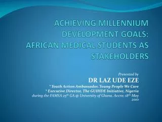 ACHIEVING MILLENNIUM DEVELOPMENT GOALS: AFRICAN MEDICAL STUDENTS AS STAKEHOLDERS