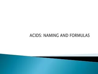 ACIDS: NAMING AND FORMULAS