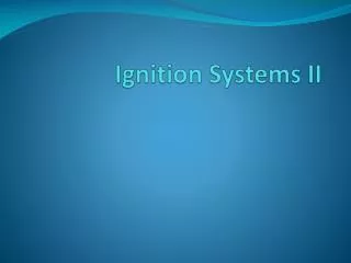 Ignition Systems II