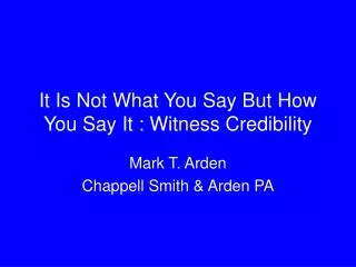 It Is Not What You Say But How You Say It : Witness Credibility