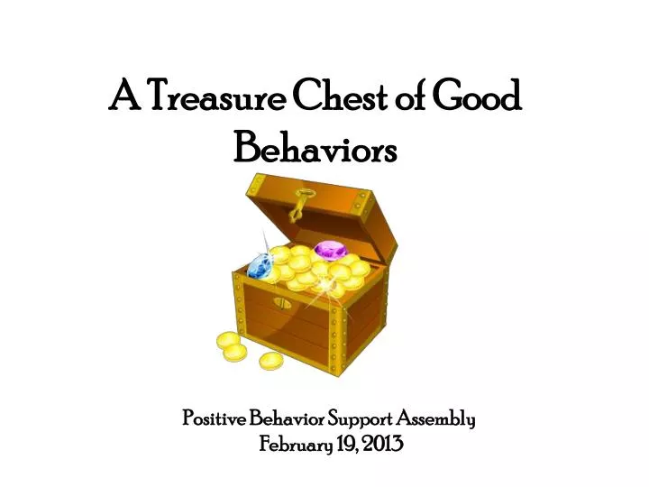 a treasure chest of good behaviors