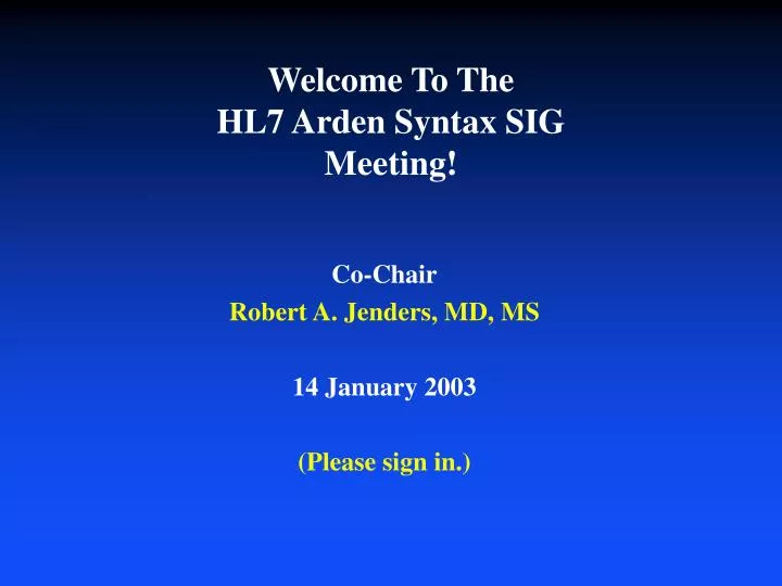 welcome to the hl7 arden syntax sig meeting