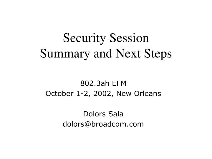 security session summary and next steps